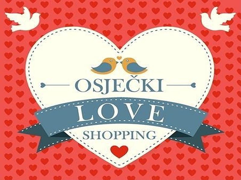 Valentinovo: Osječki LOVE shopping (10.-15.02.)